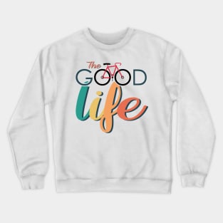 The Good Life Of A Colourful Cyclist Crewneck Sweatshirt